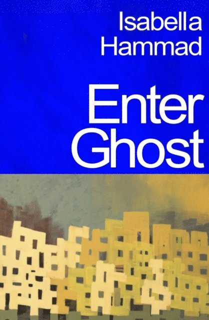 Isabella Hammad - Enter Ghost, E-bok