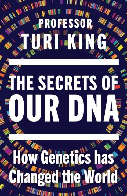 Turi King - Secrets of our DNA, E-bok