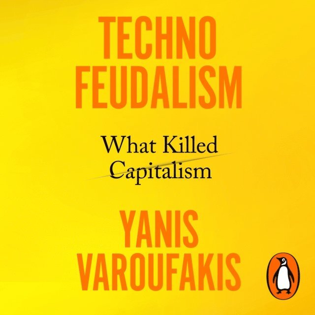 Yanis Varoufakis - Technofeudalism, Ljudbok