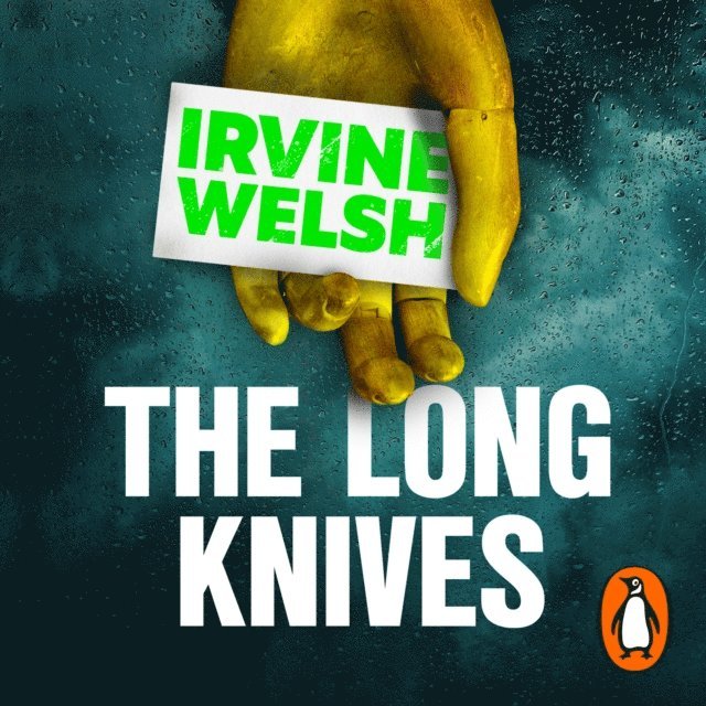 Irvine Welsh - Long Knives, Ljudbok