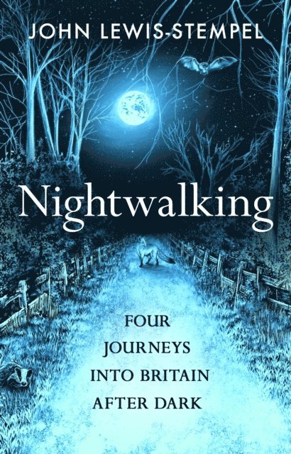 John Lewis-Stempel - Nightwalking, E-bok