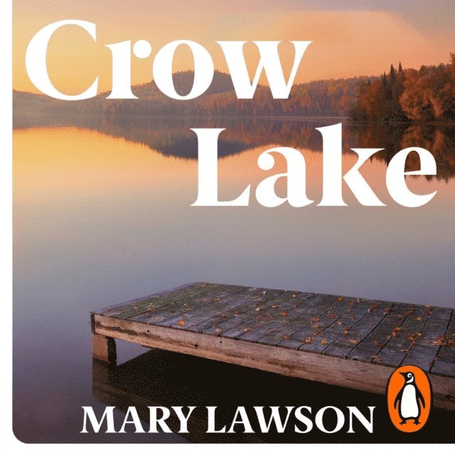 Mary Lawson - Crow Lake, Ljudbok