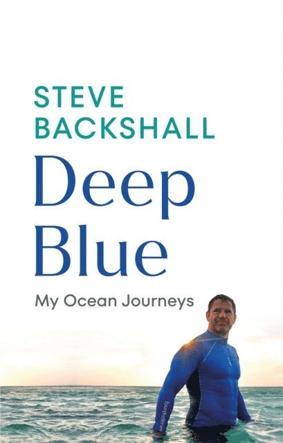 Steve Backshall - Deep Blue, E-bok