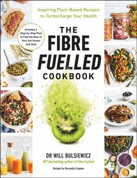 Fibre Fuelled Cookbook