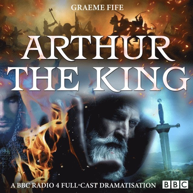 Graeme Fife - Arthur The King, Ljudbok