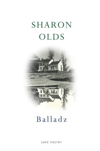 Sharon Olds - Balladz, E-bok