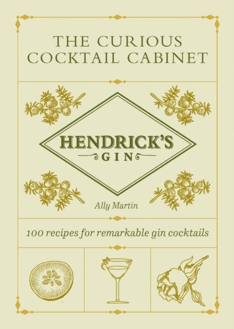 Ally Martin, Hendrick's Gin - Hendrick’s Gin’s The Curious Cocktail Cabinet, E-bok. Tillgänglighet: Lägg i varukorg