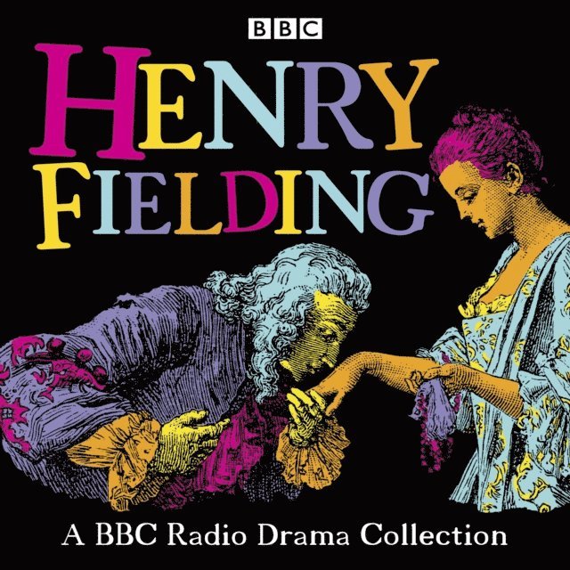 Henry Fielding - Henry Fielding: A BBC Radio Drama Collection, Ljudbok