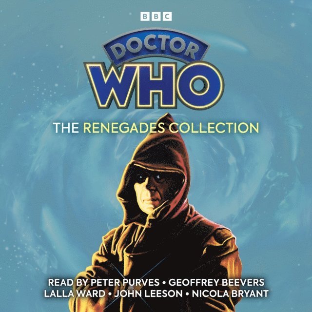 Lalla Ward, Gareth Roberts, Douglas Adams, Terrance Dicks, Nigel Robinson - Doctor Who: The Renegades Collection, Ljudbok