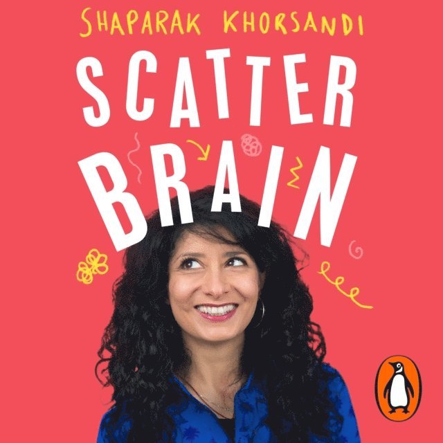 Shaparak Khorsandi - Scatter Brain, Ljudbok