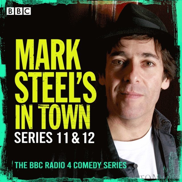 Mark Steel - Mark Steel's In Town: Series 11 & 12, Ljudbok