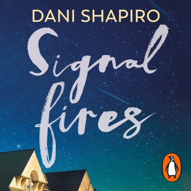 Dani Shapiro - Signal Fires, Ljudbok