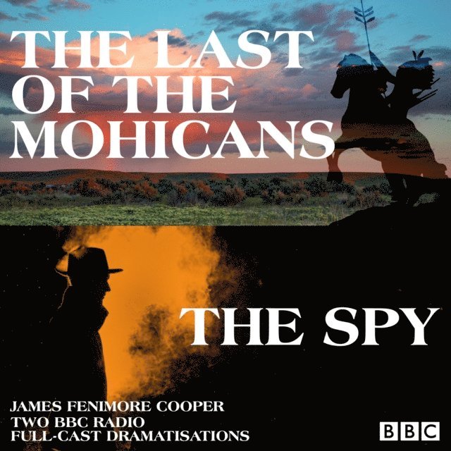 James Fenimore Cooper - Last of the Mohicans & The Spy, Ljudbok