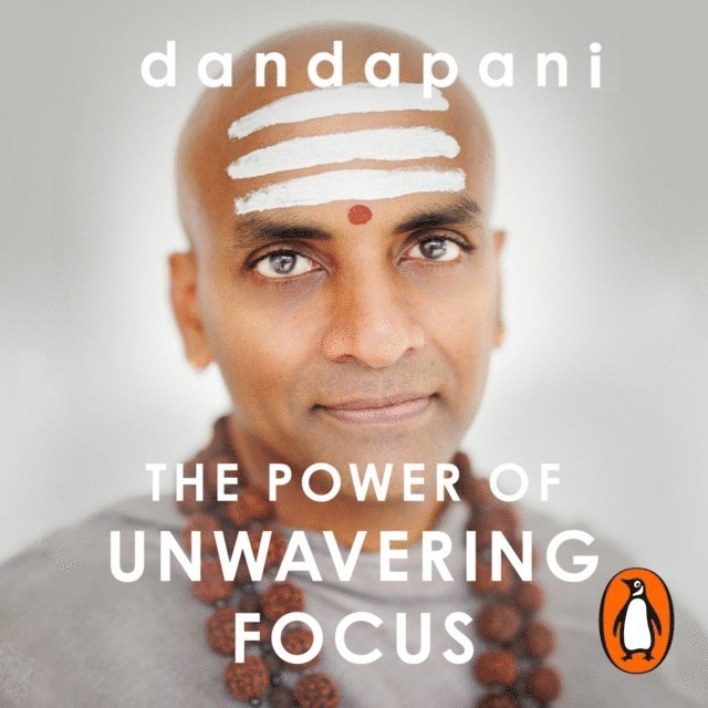 Dandapani - Power of Unwavering Focus, Ljudbok