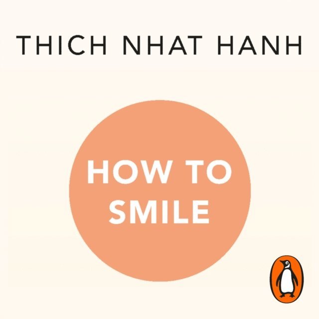 Thich Nhat Hanh - How to Smile, Ljudbok