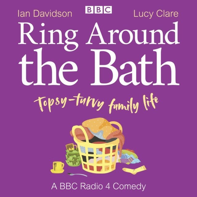 Ian Davidson, Lucy Clare - Ring Around the Bath: Topsy-turvy family life, Ljudbok