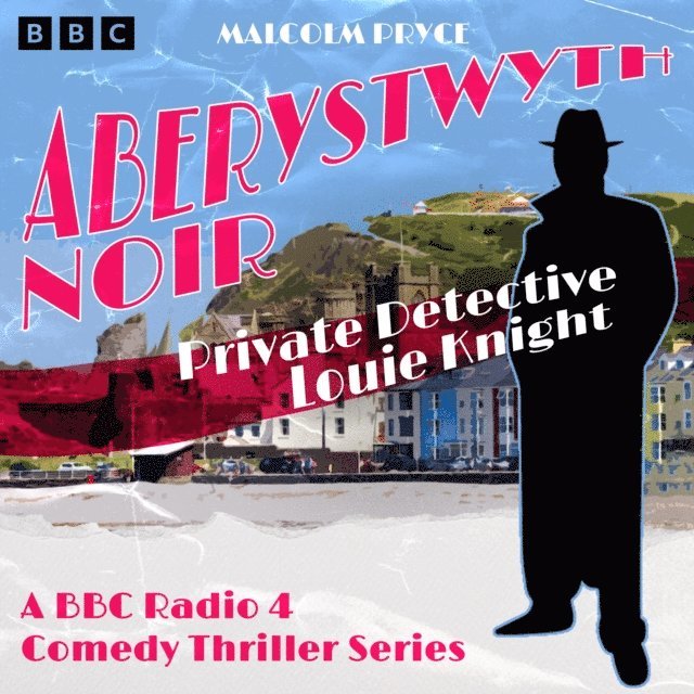 Malcolm Pryce - Aberystwyth Noir: Private Detective Louie Knight, Ljudbok