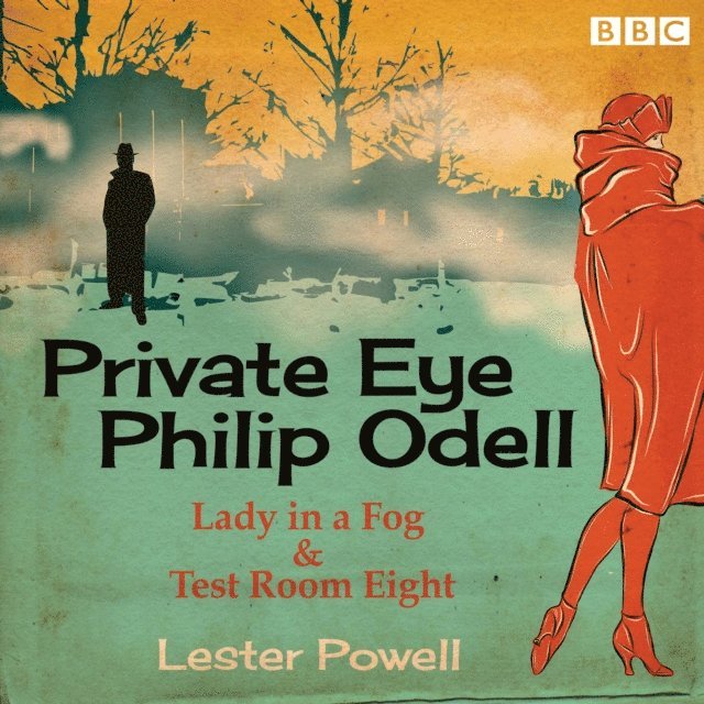 Lester Powell - Private Eye Philip Odell: Lady in a Fog & Test Room Eight, Ljudbok