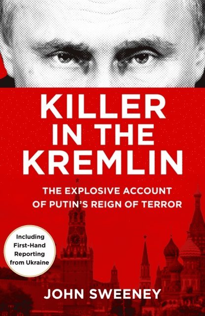 John Sweeney - Killer in the Kremlin, E-bok