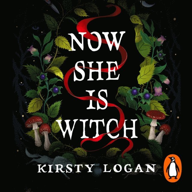 Kirsty Logan - Now She is Witch, Ljudbok