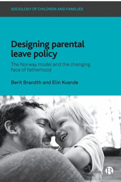 Elin Kvande, Berit Brandth - Designing Parental Leave Policy, E-bok