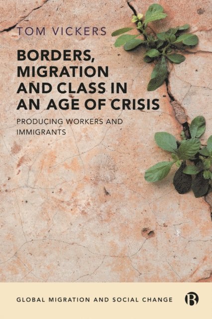 Tom Vickers - Borders, Migration and Class in an Age of Crisis, E-bok