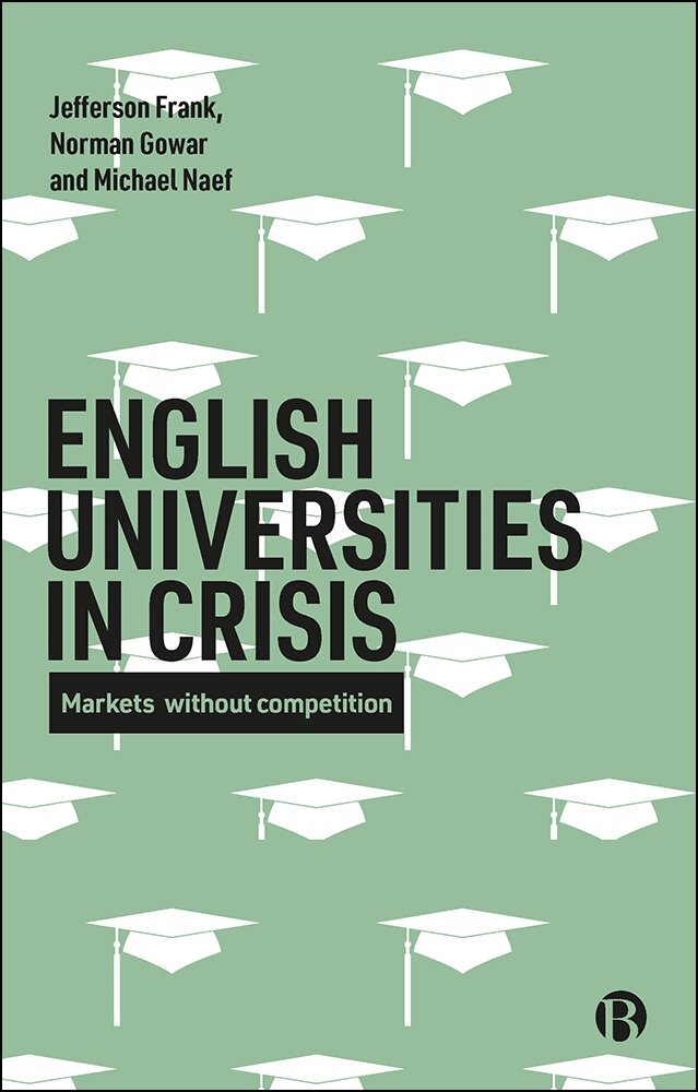 Jefferson Frank, Norman Gowar, Michael Naef - English Universities in Crisis, Häftad. Tillgänglighet: Lägg i varukorg