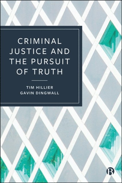 Gavin Dingwall, Tim Hillier - Criminal Justice and the Pursuit of Truth, E-bok