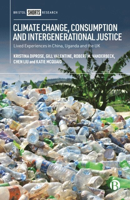 Gill Valentine, Kristina Diprose - Climate Change, Consumption and Intergenerational Justice, E-bok