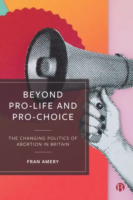 Fran Amery - Beyond Pro-life and Pro-choice, E-bok. Tillgänglighet: Lägg i varukorg