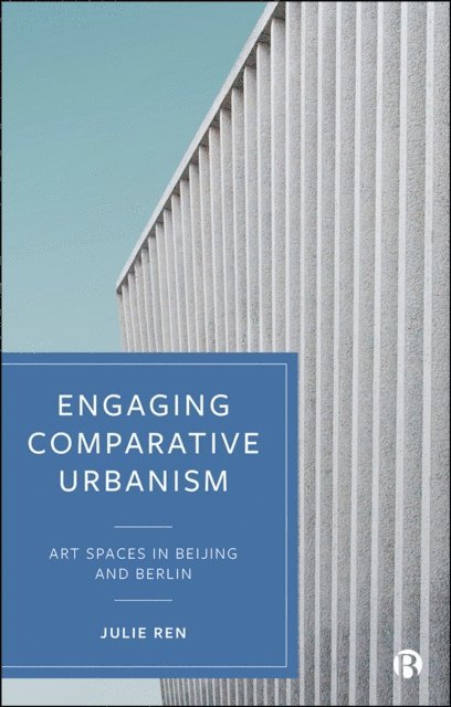 Julie Ren - Engaging Comparative Urbanism, E-bok
