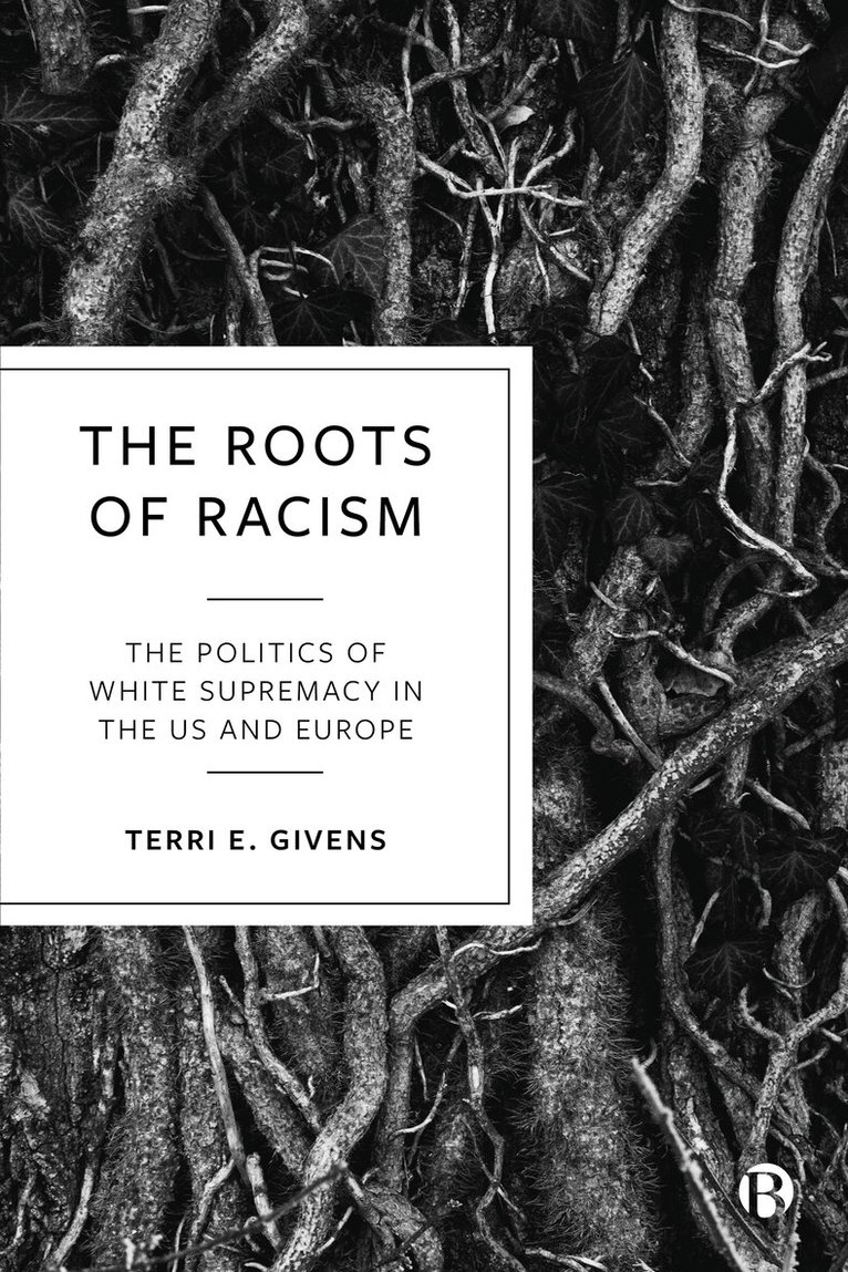 Terri E. Givens - Roots of Racism, Häftad. Tillgänglighet: Lägg i varukorg