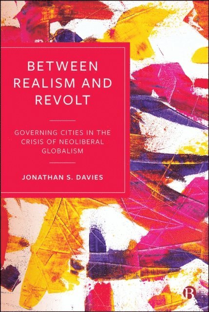 Jonathan S Davies - Between Realism and Revolt, E-bok