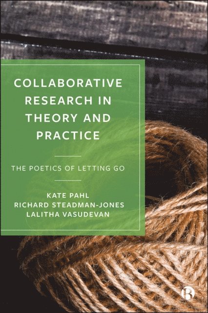 Lalitha Vasudevan, Richard Steadman-Jones, Kate Pahl - Collaborative Research in Theory and Practice, E-bok