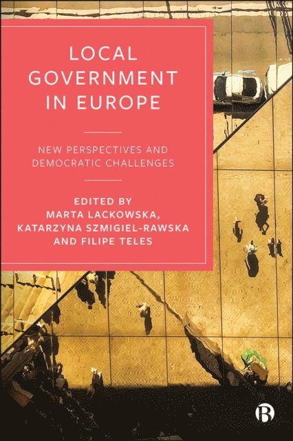 Filipe Teles, Katarzyna Szmigiel-Rawska, Marta Lackowska - Local Government in Europe, E-bok