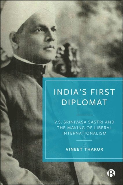 Vineet Thakur - India's First Diplomat, E-bok
