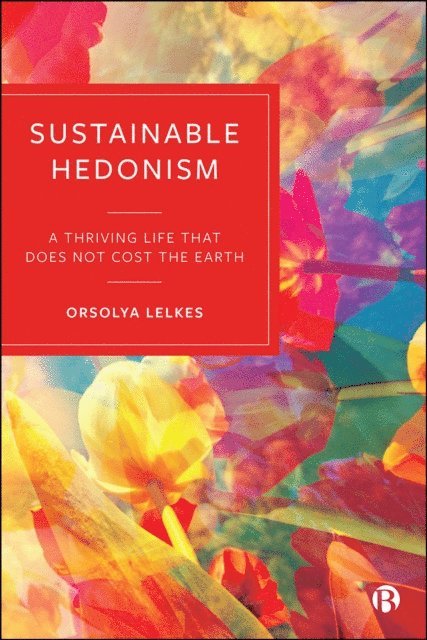 Orsolya Lelkes - Sustainable Hedonism, E-bok