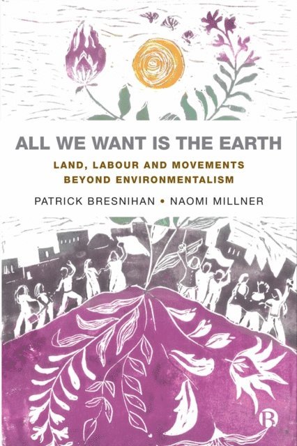 Naomi Millner, Patrick Bresnihan - All We Want is the Earth, E-bok