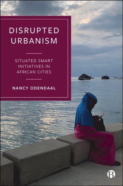 Nancy Odendaal - Disrupted Urbanism, E-bok
