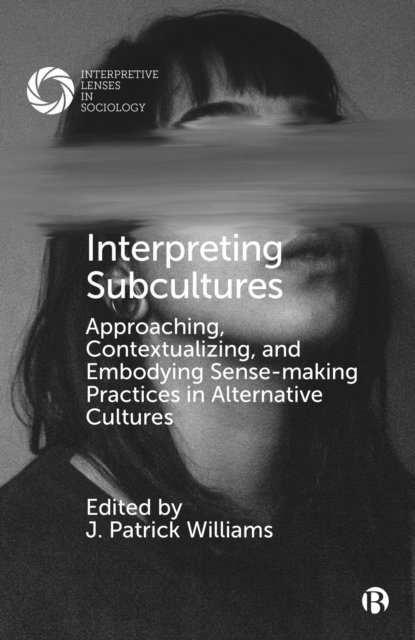 J. Patrick Williams - Interpreting Subcultures, E-bok