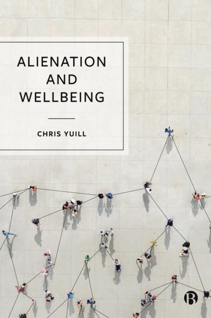 Chris Yuill - Alienation and Wellbeing, E-bok