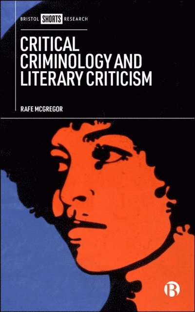 Rafe McGregor - Critical Criminology and Literary Criticism, E-bok