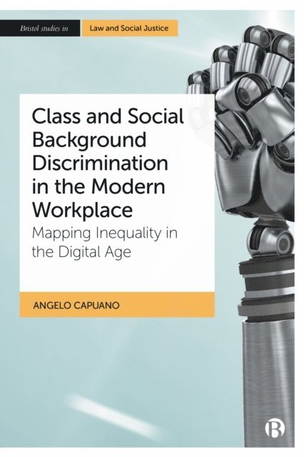 Angelo Capuano - Class and Social Background Discrimination in the Modern Workplace, E-bok