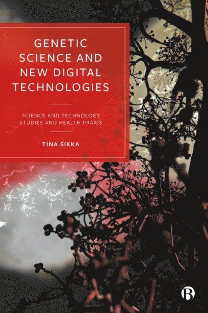 Tina Sikka - Genetic Science and New Digital Technologies, E-bok