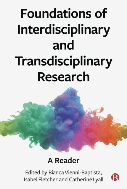 Catherine Lyall, Isabel Fletcher, Bianca Vienni-Baptista - Foundations of Interdisciplinary and Transdisciplinary Research, E-bok