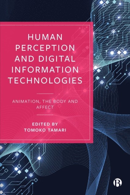 Tomoko Tamari - Human Perception and Digital Information Technologies, E-bok
