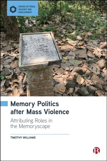 Timothy Williams - Memory Politics after Mass Violence, E-bok