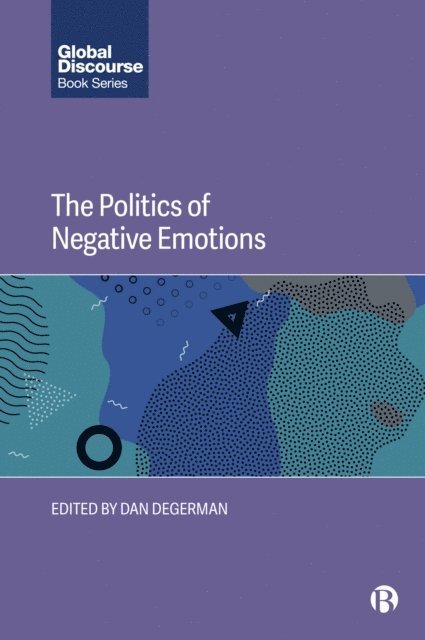 Dan Degerman - Politics of Negative Emotions, E-bok