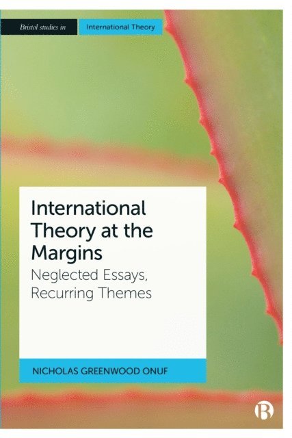 Nicholas Greenwood Onuf - International Theory at the Margins, E-bok