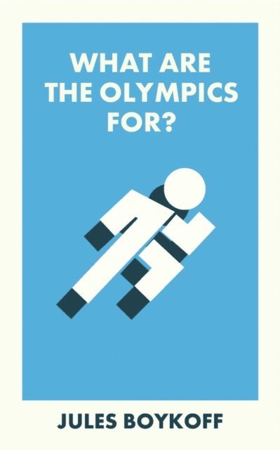 Jules Boykoff - What Are the Olympics For?, E-bok